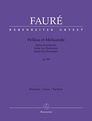 Pelléas et Mélisande op. 80. Suite für Orchester. Partitur, BÄRENREITER URTEXT