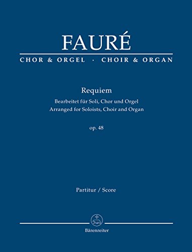 Requiem op. 48 (Bearbeitet für Soli, Chor und Orgel). Orgelauszug