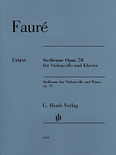 Sicilienne op. 78 für Violoncello und Klavier: Besetzung: Violoncello und Klavier (G. Henle Urtext-Ausgabe)