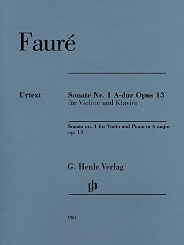 Sonate Nr. 1 A-dur Opus 13 für Violine und Klavier: Besetzung: Violine und Klavier (G. Henle Urtext-Ausgabe) von G. Henle Verlag