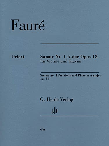 Sonate Nr. 1 A-dur Opus 13 für Violine und Klavier: Besetzung: Violine und Klavier (G. Henle Urtext-Ausgabe) Sonate Nr. 1 A-dur Opus 13 für Violine und Klavier: Besetzung: Violine und Klavier (G. Henle Urtext-Ausgabe)