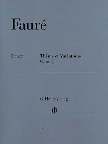 Theme et Variations Op 73. Klavier: Besetzung: Klavier zu zwei Händen (G. Henle Urtext-Ausgabe)