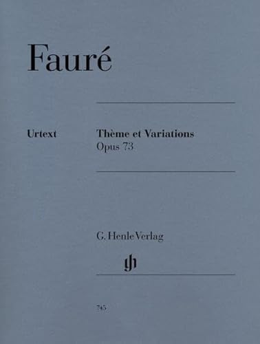Theme et Variations Op 73. Klavier: Besetzung: Klavier zu zwei Händen (G. Henle Urtext-Ausgabe)