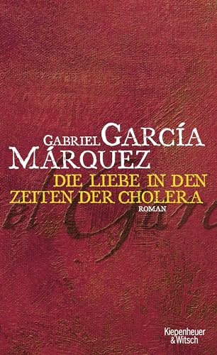 Die Liebe in Zeiten der Cholera: Roman - Sonderausgabe von Kiepenheuer & Witsch GmbH