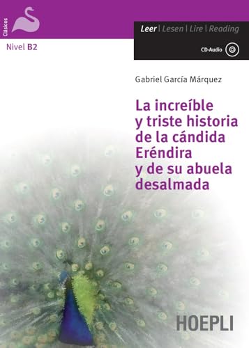 La increíble y triste historia de la cándida Eréndira y de su abuela desalmada. Con CD-ROM La increíble y triste historia de la cándida Eréndira y de su abuela desalmada. Con CD-ROM
