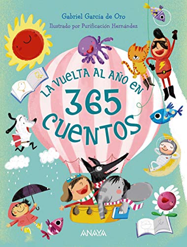 La vuelta al año en 365 cuentos (LITERATURA INFANTIL - Libros-Regalo) von ANAYA INFANTIL Y JUVENIL