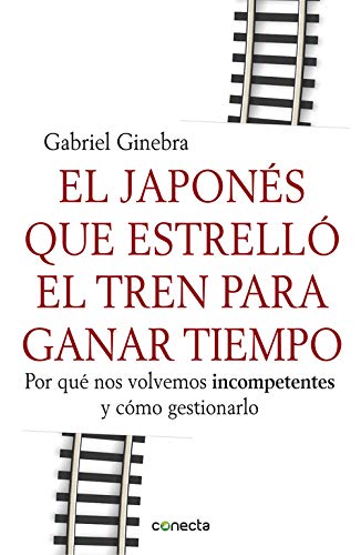 EL JAPONES QUE ESTRELLO EL TREN PARA GANAR TIEMPO *** CONECTA **** EL JAPONES QUE ESTRELLO EL TREN PARA GANAR TIEMPO *** CONECTA **** von CONECTA EBOOK