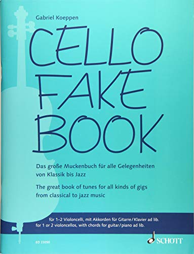 Cello Fake Book: Das große Muckenbuch für alle Gelegenheiten von Klassik bis Jazz. 1-2 Violoncelli, mit Akkorden für Gitarre/Klavier ad lib..