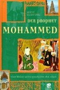 Der Prophet Mohammed: Eine kleine Kulturgeschichte des Islam