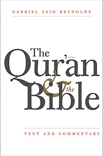 The Qur'an and the Bible: Text and Commentary von Yale University Press