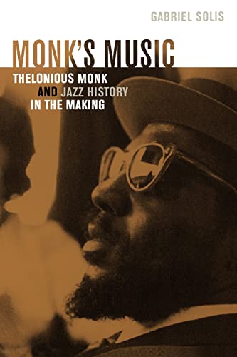 Monk's Music: Thelonious Monk and Jazz History in the Making