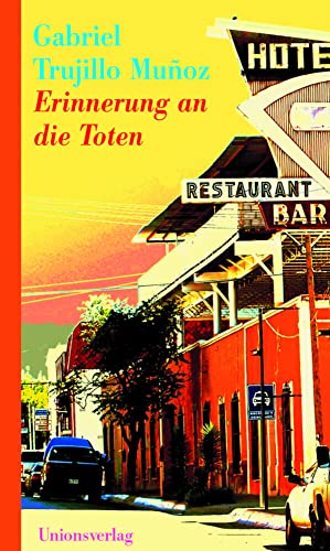 Erinnerung an die Toten: Kriminalroman. Miguel Ángel Morgado ermittelt von Unionsverlag