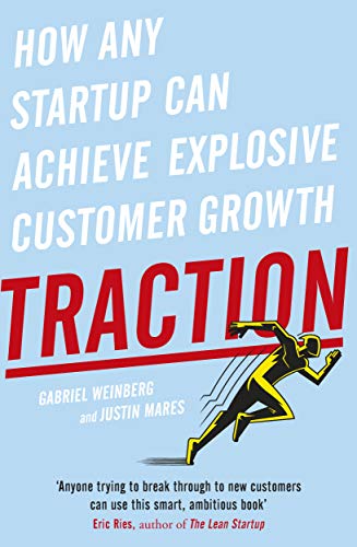 Traction: How Any Startup Can Achieve Explosive Customer Growth von Portfolio