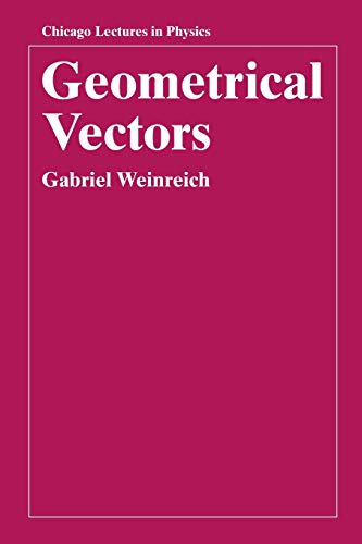 Geometrical Vectors (Chicago Lectures in Physics)