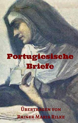 Portugiesische Briefe: Liebesbriefe einer Nonne von minifanal