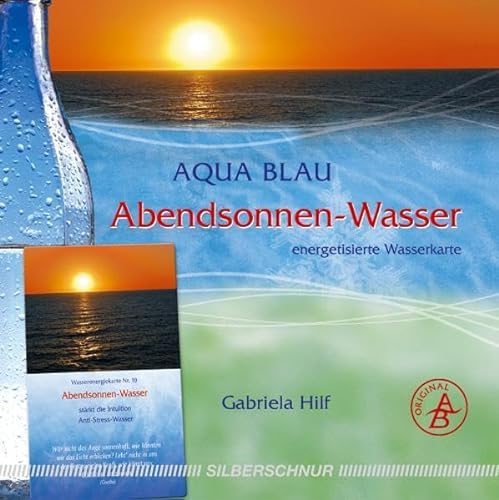 Abend-Sonnen-Wasser: Wasser-Energiekarte, stärkt die Intuition/Anti-Stress-Wasser, orange+rot: Energetisierte Wasserkarte
