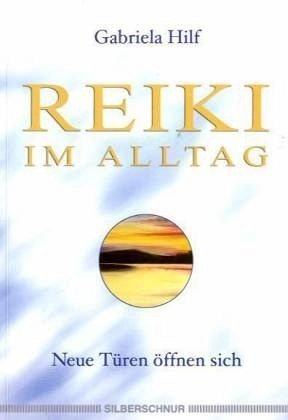 Reiki im Alltag. Neue Türen öffnen sich