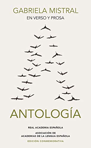 Grabriela Mistral en verso y prosa: Antologia (RAE)