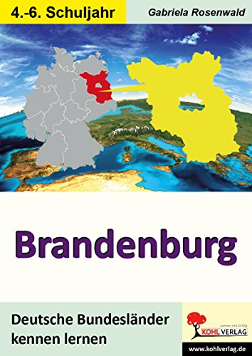 Brandenburg: Deutsche Bundesländer kennen lernen von KOHL VERLAG Der Verlag mit dem Baum