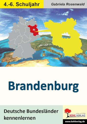Brandenburg: Deutsche Bundesländer kennen lernen Brandenburg: Deutsche Bundesländer kennen lernen von KOHL VERLAG Der Verlag mit dem Baum