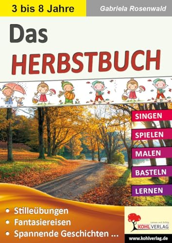 Das HERBSTBUCH: Singen - Spielen - Malen - Basteln - Lernen von Kohl Verlag