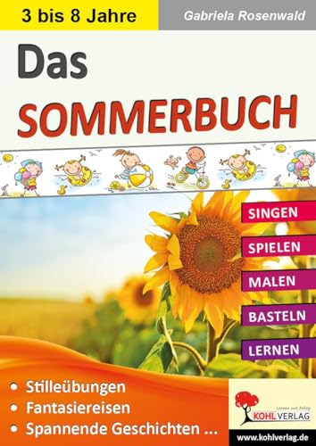 Das SOMMERBUCH: Singen - Spielen - Malen - Basteln - Lernen von Kohl Verlag