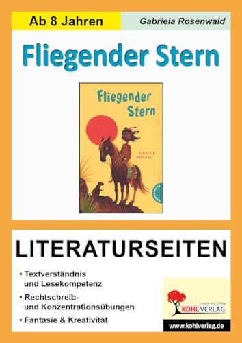 Fliegender Stern - Literaturseiten: Kopiervorlagen zur kapitelweisen Aufarbeitung der Lektüre von Kohl Verlag