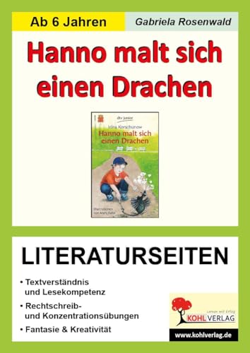 Hanno malt sich einen Drachen - Literaturseiten: Begleitmaterial mit Arbeitsblättern zur Lektüre von Kohl Verlag