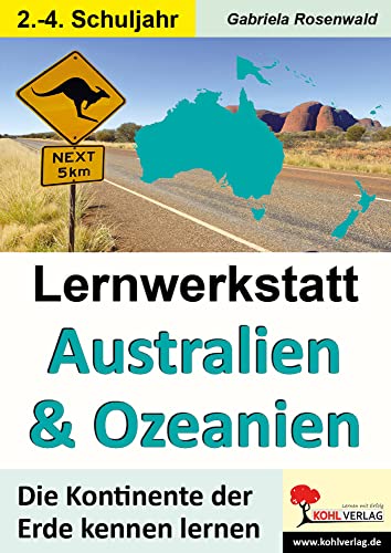 Lernwerkstatt AUSTRALIEN & OZEANIEN: Die Kontinente der Erde kennen lernen