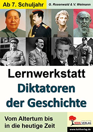 Lernwerkstatt Diktatoren der Geschichte: Vom Altertum bis in die heutige Zeit von Kohl Verlag Der Verlag Mit Dem Baum