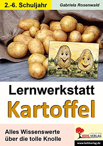 Lernwerkstatt Kartoffel: Alles Wissenswerte über die tolle Knolle