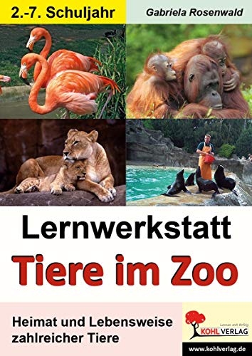 Lernwerkstatt Tiere im Zoo: Heimat und Lebensweise