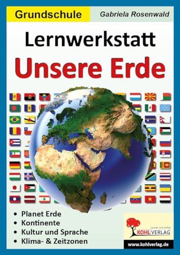 Lernwerkstatt Unsere Erde: Kopiervorlagen für die Grundschule von Kohl Verlag