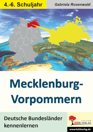 Mecklenburg-Vorpommern: Deutsche Bundesländer kennen lernen von KOHL VERLAG Der Verlag mit dem Baum