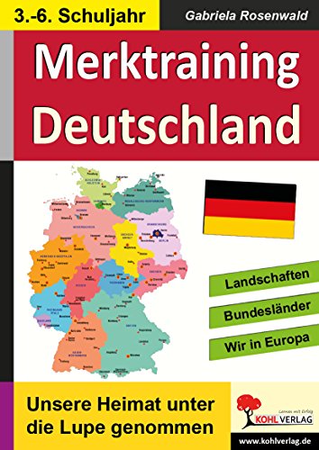 Merktraining Deutschland: Einsatz im 3.-6. Schuljahr. 50 Kopiervorlagen mit Lösungen zur Selbstkontrolle. Allgemeinbildung