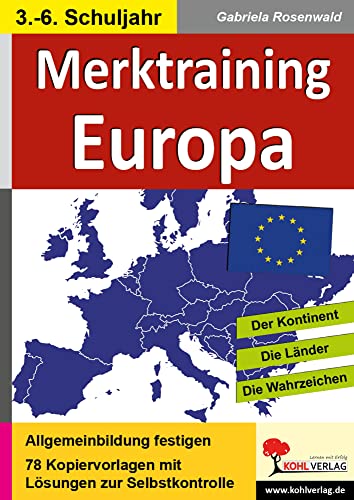 Merktraining Europa: Der Kontinent - Die Länder - Die Wahrzeichen. Einsetzbar im 3.-6. Schuljahr. 78 Kopiervorlagen mit Lösungen zur Selbstkontrolle. Allgemeinbildung von KOHL VERLAG Der Verlag mit dem Baum