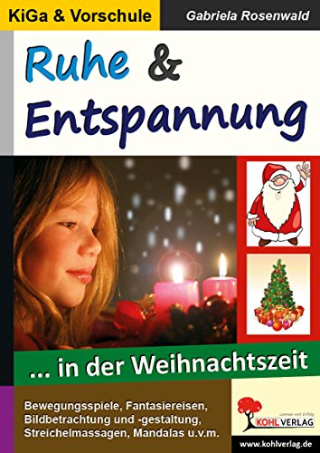 Ruhe und Entspannung: ... in der Weihnachtszeit / Frühes Lernen von KOHL VERLAG Der Verlag mit dem Baum