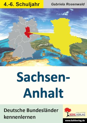 Sachsen-Anhalt: Deutsche Bundesländer kennen lernen Sachsen-Anhalt: Deutsche Bundesländer kennen lernen von KOHL VERLAG Der Verlag mit dem Baum