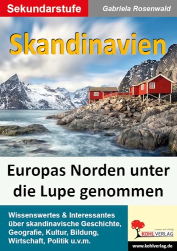 Skandinavien: Europas Norden unter der Lupe Skandinavien: Europas Norden unter der Lupe von Kohl Verlag