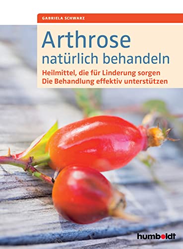 Arthrose natürlich behandeln: Heilmittel, die für Linderung sorgen. Die Behandlung effektiv unterstützen.