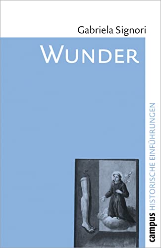 Wunder: Eine historische Einführung (Historische Einführungen, 2) von Campus Verlag