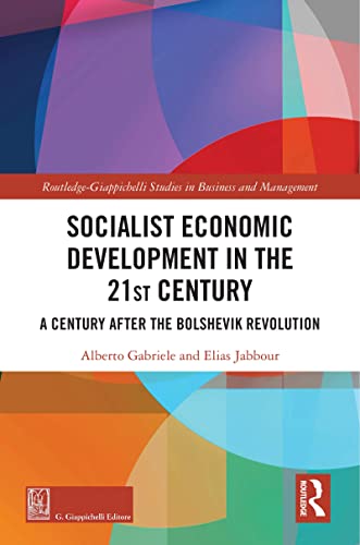 Socialist Economic Development in the 21st Century: A Century after the Bolshevik Revolution (Routledge-giappichelli Studies in Business and Management) von Routledge