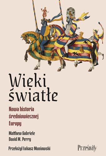 Wieki światłe: Nowa historia średniowiecznej Europy von Prześwity