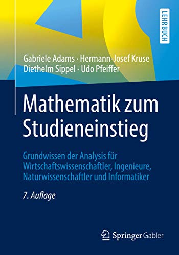 Mathematik zum Studieneinstieg: Grundwissen der Analysis für Wirtschaftswissenschaftler, Ingenieure, Naturwissenschaftler und Informatiker (Springer-lehrbuch) von Springer