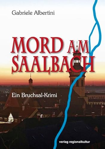 Mord am Saalbach: Ein Bruchsal-Krimi von verlag regionalkultur