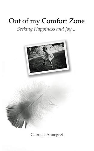 Out of my Comfort Zone: Seeking Happiness and Joy . . . von BalboaPress
