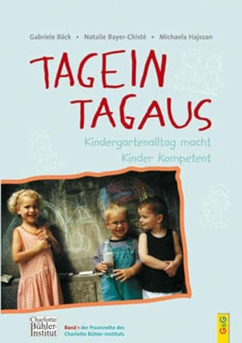 Tagein - Tagaus: Kindergartenalltag macht Kinder kompetent von G&G Verlag, Kinder- und Jugendbuch