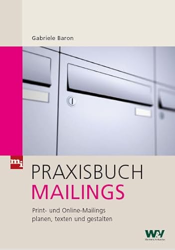 Praxisbuch Mailings: Print- und Online-Mailings planen, texten und gestalten von mi-Wirtschaftsbuch