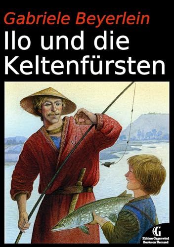 Ilo und die Keltenfürsten von Books on Demand GmbH