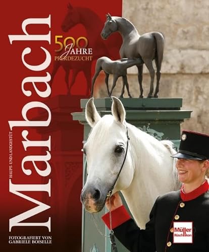 Haupt- und Landgestüt Marbach: 500 Jahre Pferdezucht